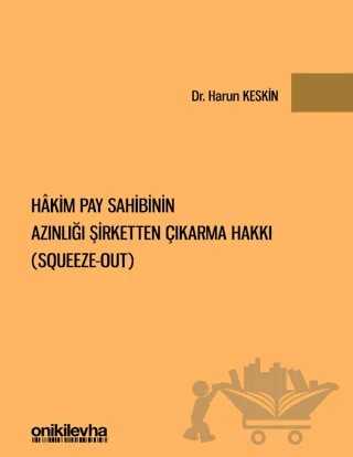 Hakim Pay Sahibinin Azınlığı Şirketten Çıkarma Hakkı (Squeeze-out) – Harun Keskin – On İki Levha Yayınları kitap kapağı