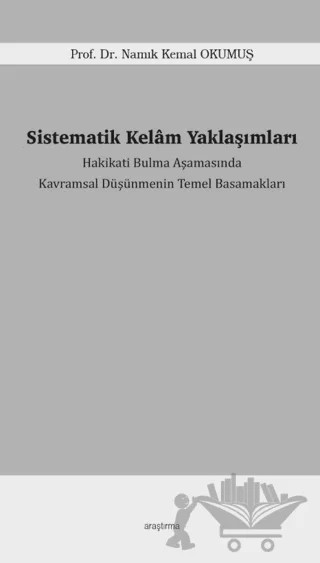 Sistematik Kelâm Yaklaşımları – Namık Kemal Okumuş – Araştırma Yayınları kitap kapağı