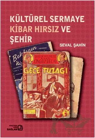 Kültürel Sermaye Kibar Hırsız ve Şehir – Seval Şahin – Bağlam Yayınları kitap kapağı