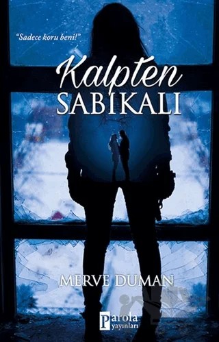 Kalpten Sabıkalı – Merve Duman – Parola Yayınları kitap kapağı