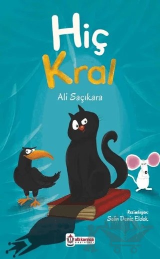 Hiç Kral – Ali Saçıkara – Atlı Karınca Yayınları kitap kapağı