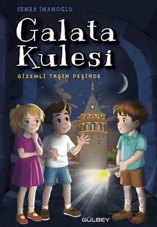 Galata Kulesi Gizemli Taşın Peşinde – Semra İmamoğlu – Gülbey Yayınları kitap kapağı