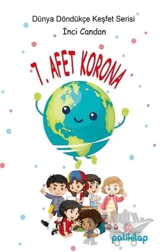 7. Afet Korona (Dünya Döndükçe Keşfet Serisi) – İnci Candan – Patikitap kitap kapağı