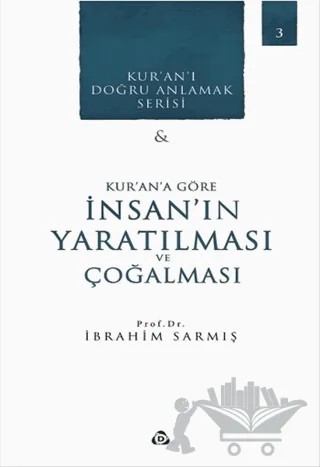 Kur'an'a Göre İnsan'ın Yaratılması ve Çoğalması – İbrahim Sarmış – Düşün Yayıncılık kitap kapağı