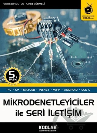 Mikrodenetleyiciler İle Seri İletişim – Abdulkadir Mutlu, Cihad Sürmeli – Kodlab Yayın Dağıtım kitap kapağı