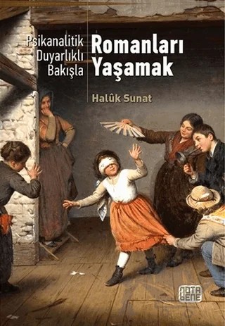 Psikanalitik Duyarlıklı Bakışla Romanları Yaşamak – Halük Sunat – Nota Bene Yayınları kitap kapağı