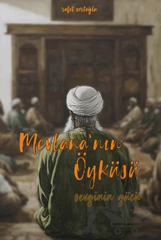 Mevlana’nın Öyküsü – Rafet Sertoğlu – Dalmaçya Yayınları kitap kapağı