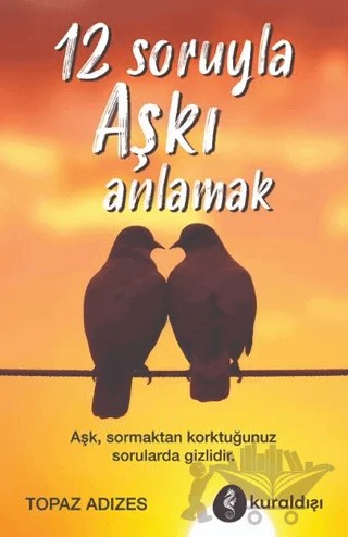 12 Soruyla Aşkı Anlamak – Topaz Adizes – Kuraldışı Yayınevi kitap kapağı