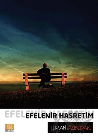 Efelenir Hasretim – Turan Özbudak – Tunç Yayıncılık kitap kapağı