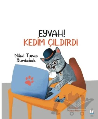 Eyvah Kedim Çıldırdı – Nihal Turan Yurdabak – Luna Çocuk Yayınları kitap kapağı
