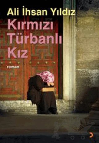 Kırmızı Türbanlı Kız – Ali İhsan Yıldız – Cinius Yayınları kitap kapağı