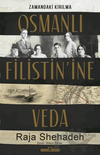 Osmanlı Filistin’ine Veda – Raja Shehadeh – Timaş Tarih kitap kapağı