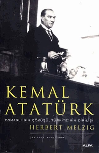 Kemal Atatürk – Herbert Melzig – Alfa Yayınları kitap kapağı