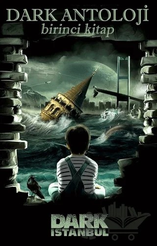 Dark Antoloji Birinci Kitap – Aşkın Zengin Akkuş, Attila Şanbay, Çağdaş Ulus, Ercan Akbay, Funda Özlem Şeran, Mehmet Berk Yaltırık, Murat S. Dural, Nurgül Çelebi, Özlem Ertan, Uğur Kılınç, Yurdagül Şahin – Dark İstanbul kitap kapağı