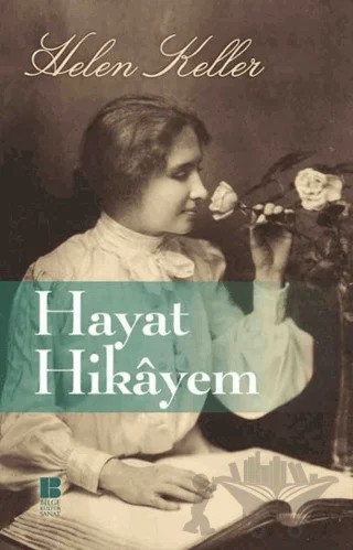 Hayat Hikayem – Helen Keller – Bilge Kültür Sanat kitap kapağı