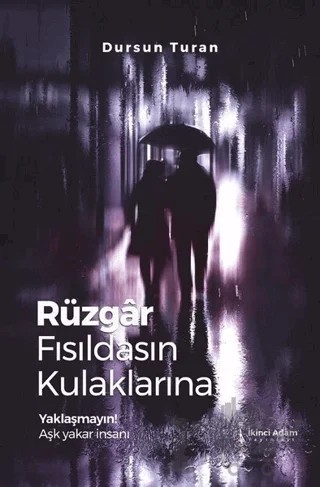 Rüzgar Fısıldasın Kulaklarına – Dursun Turan – İkinci Adam Yayınları kitap kapağı