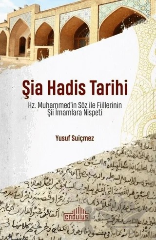 Şia Hadis Tarihi – Yusuf Suiçmez – Endülüs Yayınları kitap kapağı