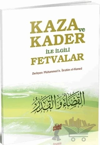 Kaza ve Kader ile İlgili Fetvalar – Muhammed B. İbrahim el-Hamed – Guraba Yayınları kitap kapağı