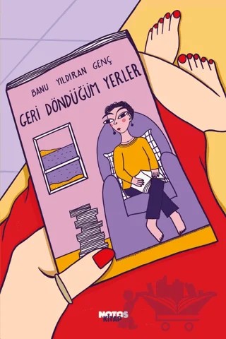 Geri Döndüğüm Yerler – Banu Yıldıran Genç – Notos Kitap kitap kapağı
