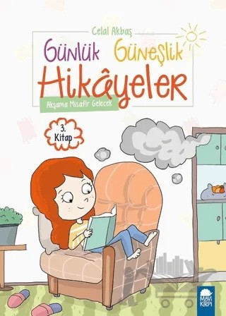 Akşama Misafir Gelecek - Günlük Güneşlik Hikayeler (1. Sınıf) – Celal Akbaş – Mavi Kirpi Yayınları kitap kapağı