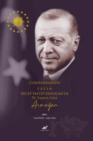 Cumhurbaşkanı Sayın Recep Tayyip Erdoğan’ın 70. Yaşına Özel Armağan – Kolektif – Paradigma Akademi Yayınları kitap kapağı