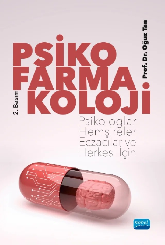 PSİKOFARMAKOLOJİ - Psikologlar, Hemşireler, Eczacılar ve Herkes İçin – Oğuz Tan – Nobel Akademik Yayıncılık kitap kapağı
