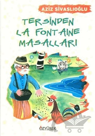Tersinden La Fontaine Masalları – Aziz Sivaslıoğlu – Özyürek Yayınları kitap kapağı