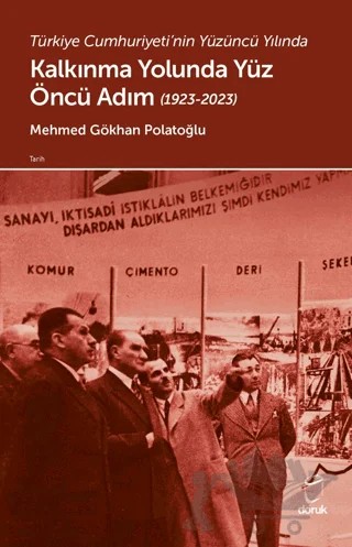 Türkiye Cumhuriyeti’nin Yüzüncü Yılında Kalkınma Yolunda Yüz Öncü Adım (1923-2023) – Mehmed Gökhan Polatoğlu – Doruk Yayınları kitap kapağı