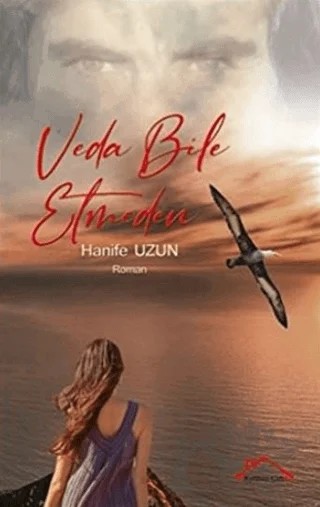 Veda Bile Etmeden – Hanife Uzun – Kırmızı Çatı Yayınları kitap kapağı