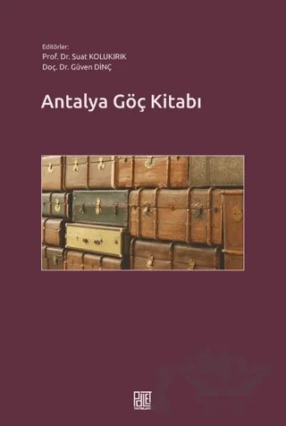 Antalya Göç Kitabı – Suat Kolukırık, Güven Dinç – Palet Yayınları kitap kapağı