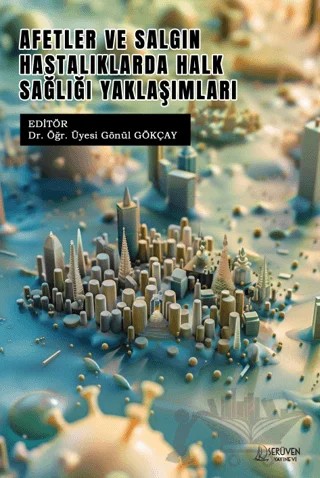 Afetler ve Salgın Hastalıklarda Halk Sağlığı Yaklaşımları – Gönül Gökçay – Serüven Yayınevi kitap kapağı