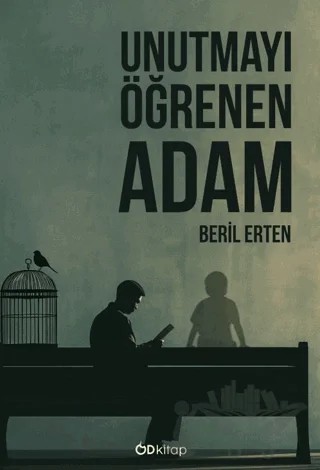 Unutmayı Öğrenen Adam – Beril Erten – Od Kitap kitap kapağı