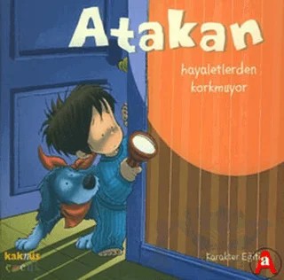 Atakan Hayaletlerden Korkmuyor – Sandrine Deredel Rogeon – Kaknüs Yayınları kitap kapağı