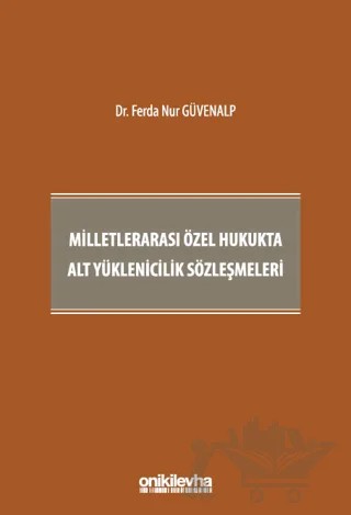 Milletlerarası Özel Hukukta Alt Yüklenicilik Sözleşmeleri – Ferda Nur Güvenalp – On İki Levha Yayınları kitap kapağı