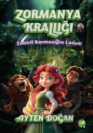 Zormanya Krallığı - Zehirli Sarmaşığın Laneti – Ayten Doğan – X10 Kitap kitap kapağı