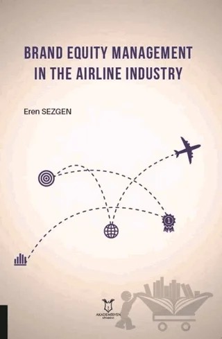 Brand Equity Management In The Airline Industry – Eren Sezgen – Akademisyen Kitabevi kitap kapağı