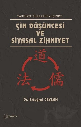 Tarihsel Süreklilik İçinde Çin Düşüncesi ve Siyasal Zihniyet – Ertuğrul Ceylan – Fenomen Yayıncılık kitap kapağı