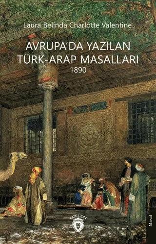 Avrupa’da Yazılan Türk-Arap Masalları – Laura Belinda, Charlotte Valentine – Dorlion Yayınları kitap kapağı