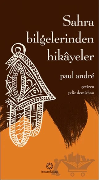 Sahra Bilgelerinden Hikayeler – Paul Andre – İnsan Yayınları kitap kapağı