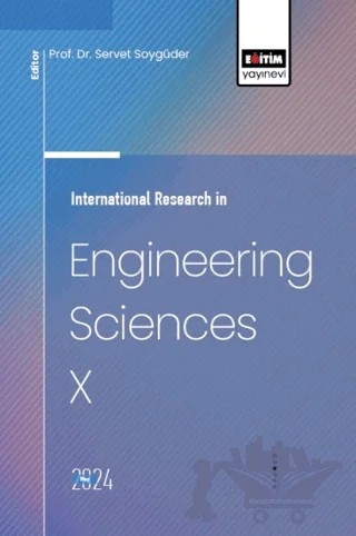 International Research in Engineering Sciences X – Hıdır Selçuk Noğay, Şennur Merve Yakut, Servet Soygüder, Merve Karaduman, Sinem Tuç, Abdulhamid Kayal – Eğitim Yayınevi - Bilimsel Eserler kitap kapağı