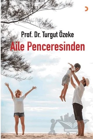 Aile Penceresinden – Turgut Özeke – Cinius Yayınları kitap kapağı