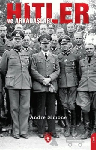 Hitler ve Arkadaşları – Andre Simone – Dorlion Yayınları kitap kapağı