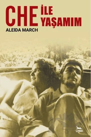 Che ile Yaşamım – Aleida March – Ceylan Yayınları kitap kapağı