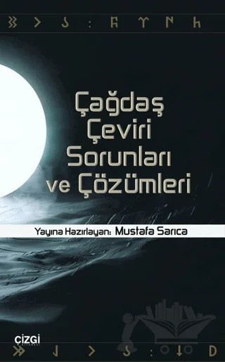 Çağdaş Çeviri Sorunları ve Çözümleri – Mustafa Sarıca – Çizgi Kitabevi Yayınları kitap kapağı