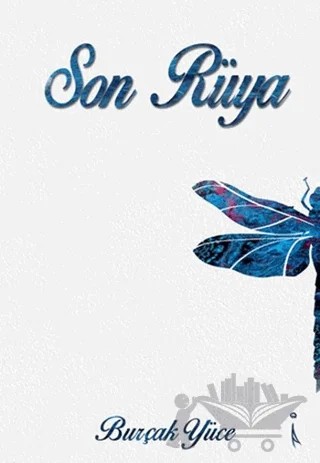 Son Rüya – Burçak Yüce – İkinci Adam Yayınları kitap kapağı