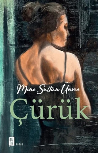 Çürük – Mine Sultan Ünver – Mona Kitap kitap kapağı