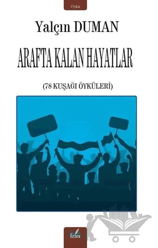 Arafta Kalan Hayatlar – Yalçın Duman – İzan Yayıncılık kitap kapağı