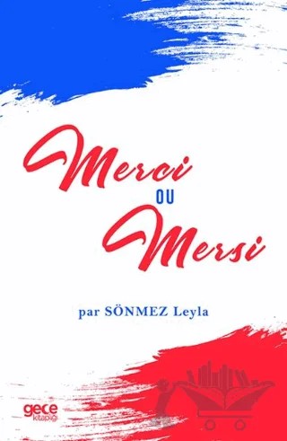 Merci ou Mersi – Leyla Sönmez – Gece Kitaplığı kitap kapağı