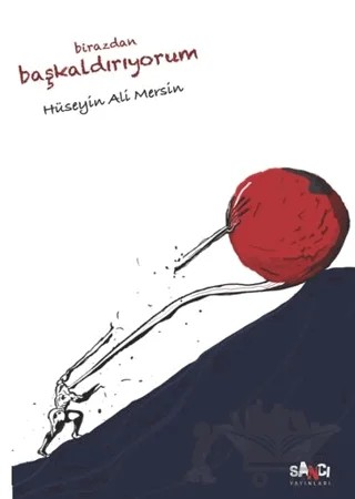 Birazdan Başkaldırıyorum – Hüseyin Ali Mersin – Sancı Yayınları kitap kapağı