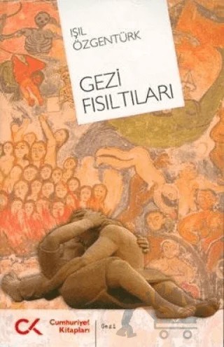 Gezi Fısıltıları – Işıl Özgentürk – Cumhuriyet Kitapları kitap kapağı